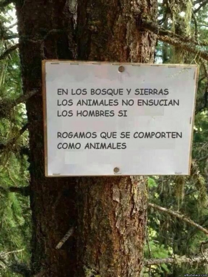 En los bosques los animales no ensucian...